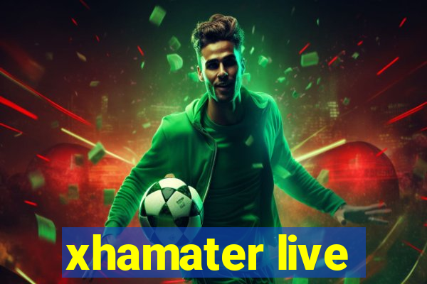 xhamater live